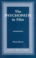The Psychopath in Film 0761813179 Book Cover