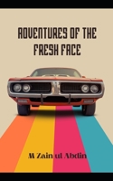 Adventures of the Fresh Face B0CH2FK9VS Book Cover