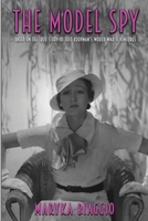 The Model Spy: Based on the True Story of Toto Koopman’s World War II Ventures 1620067803 Book Cover