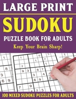 Large Print Sudoku Puzzle Book For Adults: 100 Mixed Sudoku Puzzles For Adults: Sudoku Puzzles for Adults and Seniors With Solutions-One Puzzle Per Page- Vol 16 B093BC3N2C Book Cover