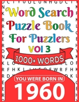 You Were Born In 1960: Word Search Puzzle Book For Puzzlers: Challenging Brain Exercise Games Give A Holiday Fun And Perfect Gifts For Adults With Solution B091DYR9LN Book Cover