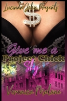 Give Me A Project Chick: Sky B08CPLDCBM Book Cover