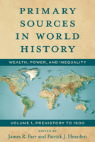 Primary Sources in World History: Wealth, Power, and Inequality 1538174359 Book Cover