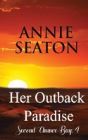 Her Outback Paradise (Second Chance Bay Book 4) 064855631X Book Cover