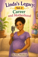 Linda's Legacy Vol. 2: Motherhood & Career B0GY87L674 Book Cover
