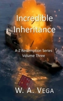 Incredible Inheritance: Unexpected Beneficiaries 0998696307 Book Cover