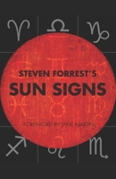 STEVEN FORREST'S SUN SIGNS B087H79LGL Book Cover