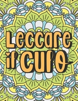 Leccare il Culo: Libro da Colorare per Adulti Parolacce B08P3QTJNL Book Cover