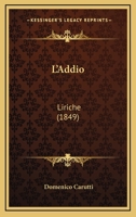 L Addio: Liriche (1849) 1120309751 Book Cover
