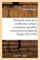 Protocole final de la conférence relative à certaines questions concernant le statut de Tanger 2329177623 Book Cover