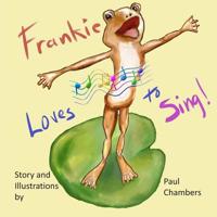 Frankie Loves to Sing! 1070573302 Book Cover