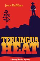 Terlingua Heat: A Danny Morales Mystery 1936474166 Book Cover