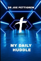 My Daily Huddle: There is nothing more powerful than starting your day off with Jesus. B0DQJ1KVYN Book Cover