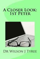 A Closer Look at 1st Peter 1544864396 Book Cover