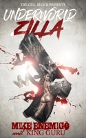 Underworld Zilla: A Street Thriller with Sex, Money, & Murder B0BXND98BK Book Cover