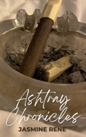 Ashtray Chronicles 0578387328 Book Cover