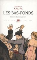 Les Bas-fonds: Histoire d'un imaginaire 2020967626 Book Cover