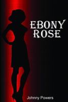 Ebony Rose 1731348800 Book Cover