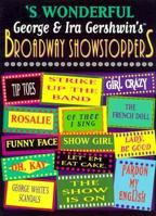 's Wonderful -- George & Ira Gershwin's Broadway Showstoppers: Piano/Vocal/Chords 0897245911 Book Cover