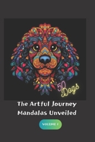 The Artful Journey: Mandalas Unveiled: 50 Amazing Dogs B0C6VTZKLP Book Cover