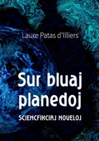 Sur bluaj planedoj: Sciencfikciaj noveloj 2957896109 Book Cover