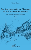 Sur les traces de La Pérouse et de ses marins perdus: Un mystère des mers australes (French Edition) 2343057974 Book Cover