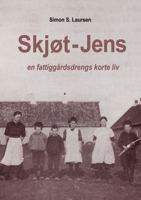 Skjøt-Jens: en fattiggårdsdrengs korte liv (Danish Edition) 874305904X Book Cover