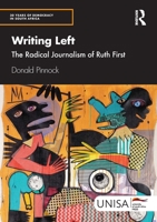 Writing Left: The Radical Journalism of Ruth First (30 Years of Democracy in South Africa) 1032958847 Book Cover