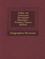 Gallia: Ab Anonymo Ravennate Descripta 1294068806 Book Cover