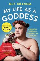 My Life as a Goddess: A Memoir through (Un)Popular Culture 1501170236 Book Cover