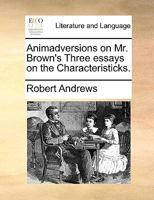 Animadversions on Mr. Brown's Three Essays on the Characteristicks 1357030037 Book Cover