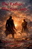 The Father, The Son, and... (The Adventures of James Best) B0GS733QL8 Book Cover