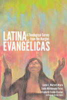 Latina Evangelicas: A Theological Survey from the Margins 1608991369 Book Cover