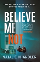 Believe Me Not 1472291727 Book Cover