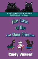 The Case of the Cat Show Princess 1932169253 Book Cover