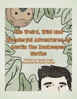 The Weird, Wild and Wonderful Adventures of Austin the Zookeeper: Sloths B0DYJ31VS7 Book Cover