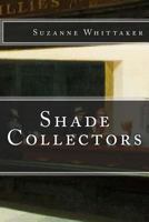 Shade Collectors 1517306302 Book Cover