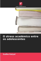 O stress académico entre os adolescentes (Portuguese Edition) 6630446135 Book Cover
