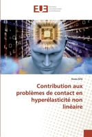 Contribution aux problèmes de contact en hyperélasticité non linéaire 6139561302 Book Cover