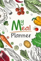 My Meal Planner: Tracking And Planning Your Meal For 52 Weeks Diary Log | Journal | Fool Planner | Grocery List - Vol 1 1661986056 Book Cover