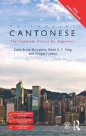 Colloquial Cantonese: The Complete Course for Beginners (Colloquial Series (Book Only)) 0415082021 Book Cover