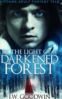 By The Light of a Darkened Forest 171533812X Book Cover