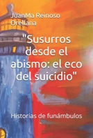 "Susurros desde el abismo: el eco del suicidio": Historias de funámbulos (Spanish Edition) B0DY6CC942 Book Cover