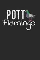 Pott Flamingo: Kalender Monatsplaner Familienplaner Planer A5 120 Seiten I Tagebuch I Ruhrpott I Taube I Ruhrgebiet I Malocher I Pott I Ruhrpottkinder I Kohle 1674888813 Book Cover