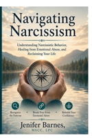 Navigating Narcissism: Insights and Strategies for Understanding and Coping B0HB7VKSKZ Book Cover