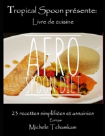 Livre de cuisine Afro Spoon Diet: 23 recettes simplifiees et assainies (French Edition) B08BTY92XD Book Cover