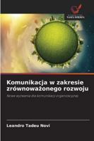 Komunikacja w zakresie zrównowazonego rozwoju: Nowe wyzwania dla komunikacji organizacyjnej (Polish Edition) 620682201X Book Cover