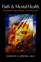 Faith and Mental Health: Religious Resources for Healing 193203191X Book Cover
