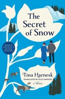 The Secret of Snow: A Novel 1668028239 Book Cover