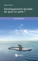 Développement durable : de quoi on parle ? (French Edition) 2748347099 Book Cover